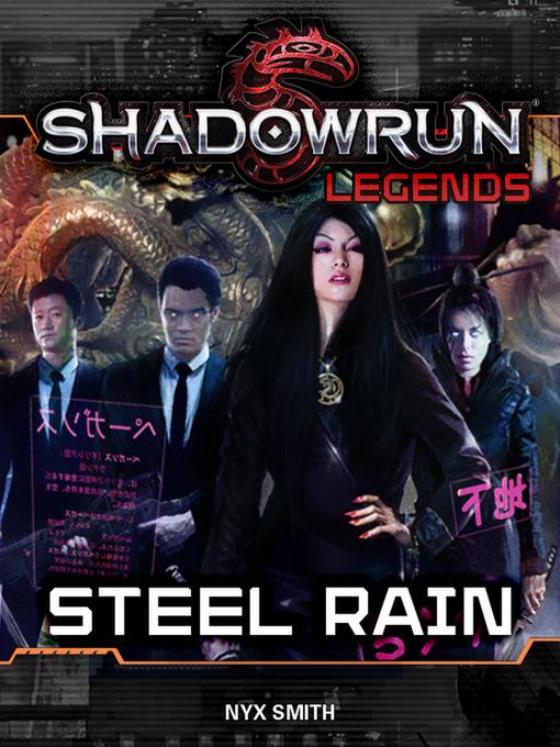 Title details for Steel Rain: Shadowrun Legends, #12 by Nyx Smith - Available